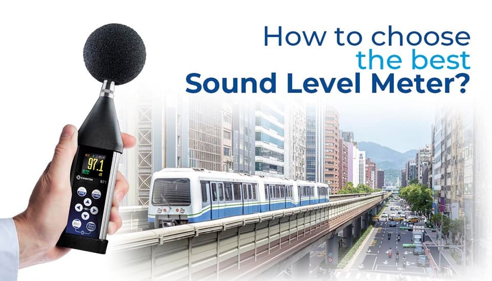 How to choose the best sound level meter?