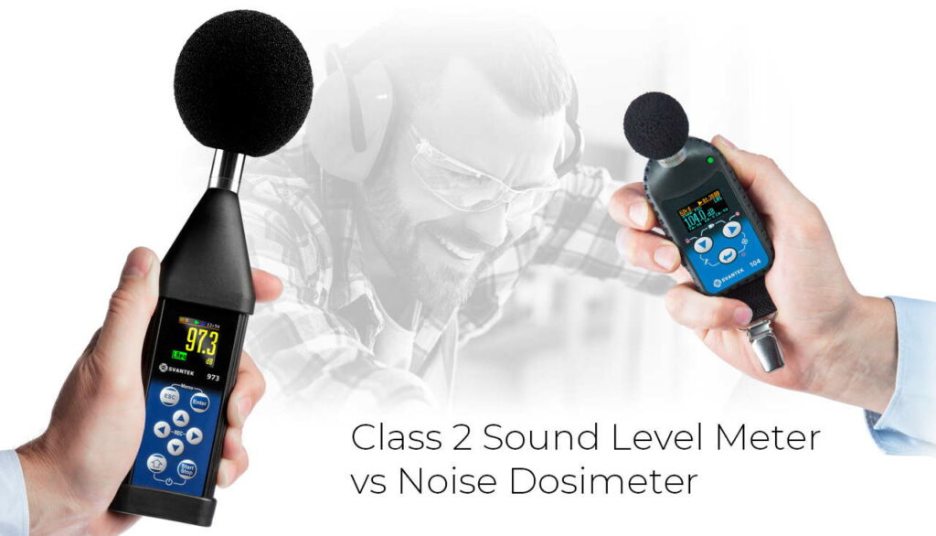 class 2 sound level meter vs noise dosimeter